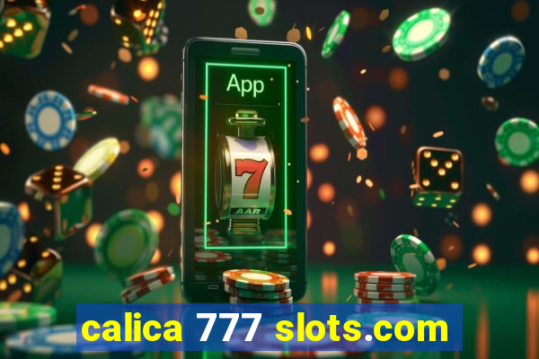 calica 777 slots.com